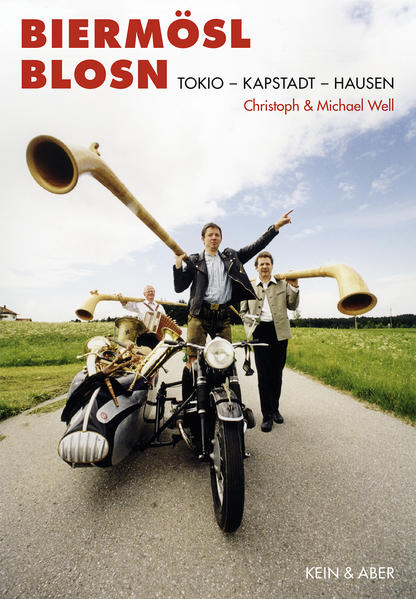 Biermösl Blosn. Tokio – Kapstadt – Hausen - Bilder und Geschichten mit Innenansichten