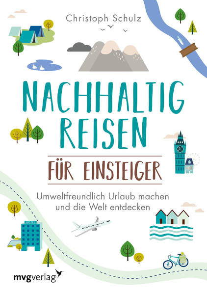 32b3295ac54156ac09b477c9e4ab000a1632139600 Nachhaltig reisen für Einsteiger - Umweltfreundlich Urlaub machen (Mängelexemplar)