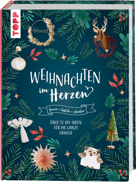 f47645474dbeb3f20c5ca09c28756a971692775243 Weihnachten im Herzen - Freuen, basteln, schenken - über 70 DIY-Ideen (Mängelexemplar)