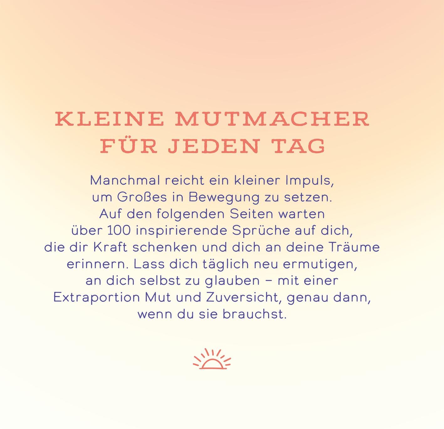 Das Beste entsteht immer aus Mut (Mängelexemplar)