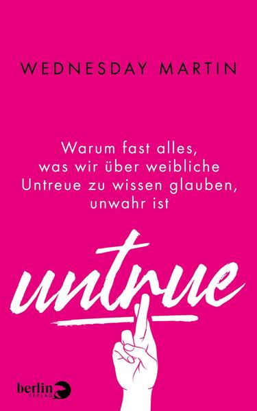 Untrue - Warum fast alles, was wir über weibliche Untreue zu wissen glauben... (Mängelexemplar)