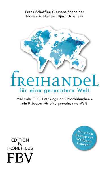 Freihandel für eine gerechtere Welt - Mehr als TTIP, Fracking, Chlorhühnchen (Mängelexemplar)