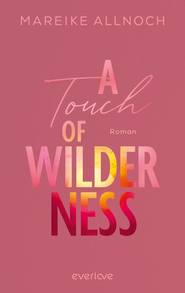 A Touch of Wilderness -  Roman | Mitreißende New-Adult-Romance (Mängelexemplar)