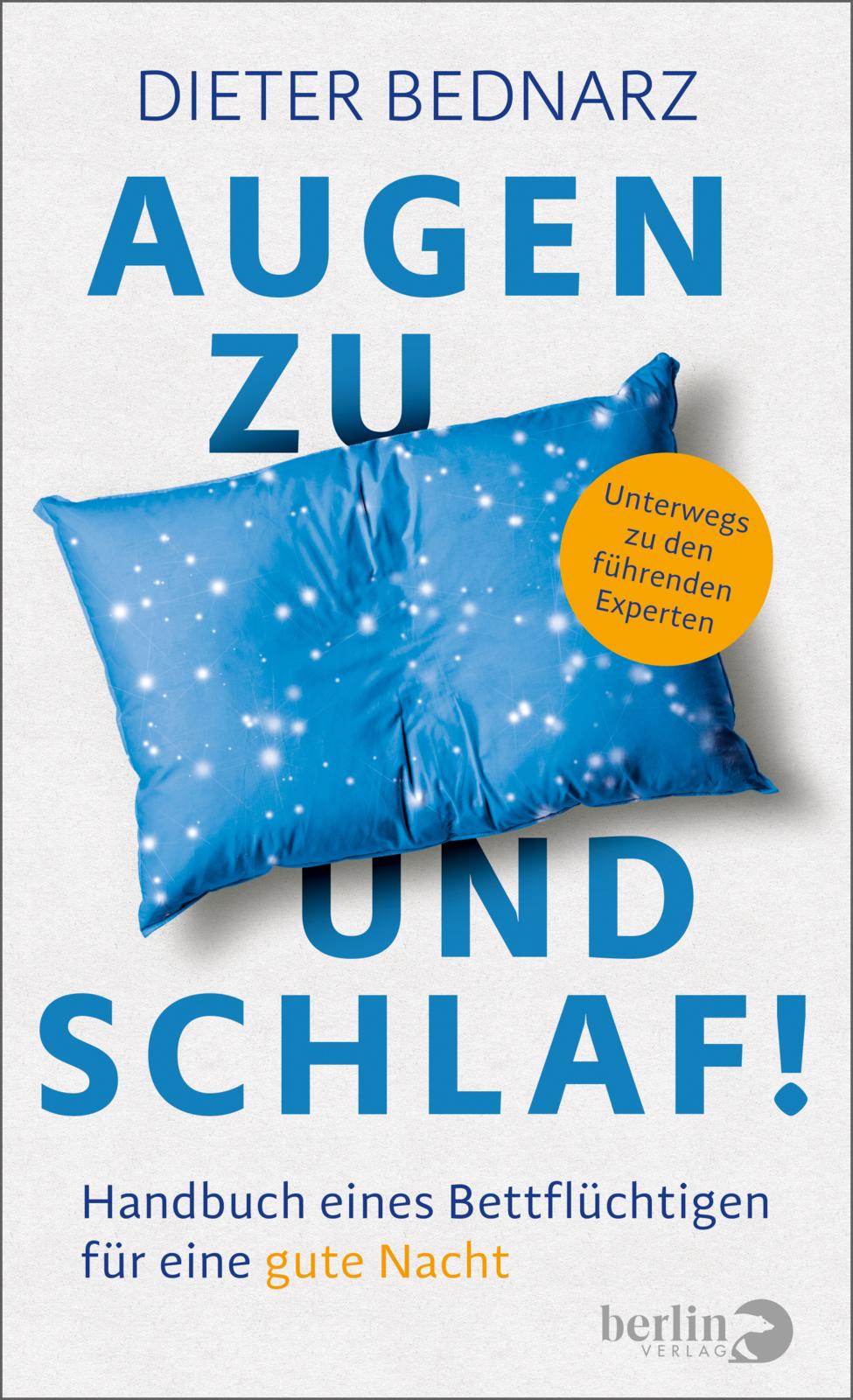 Augen zu und Schlaf! - Handbuch eines Bettflüchtigen für eine gute Nacht