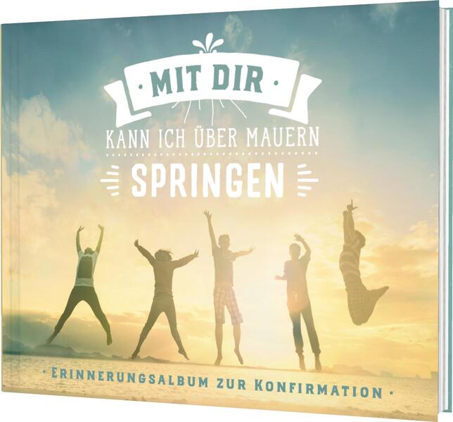 Mit dir kann ich über Mauern springen - Erinnerungsalbum zur Konfirmation (Mängelexemplar)