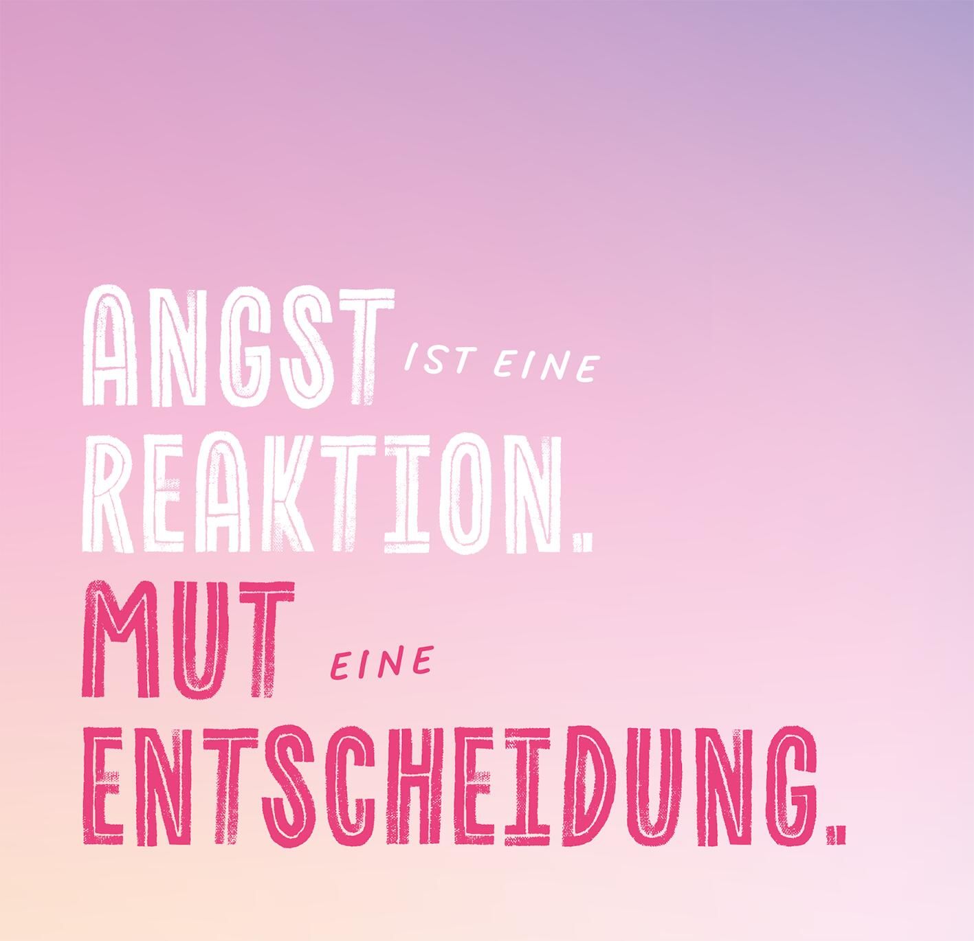 Das Beste entsteht immer aus Mut (Mängelexemplar)