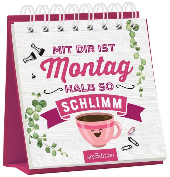 Mit dir ist Montag halb so schlimm - Aufsteller für gute Laune am Arbeitsplatz