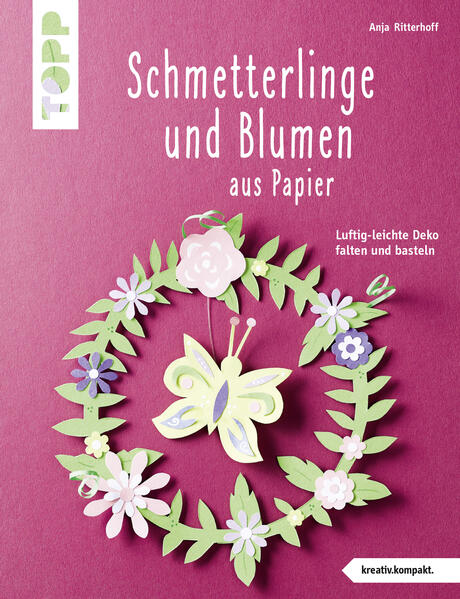 Schmetterlinge und Blumen aus Papier (kreativ.kompakt.) (Mängelexemplar)