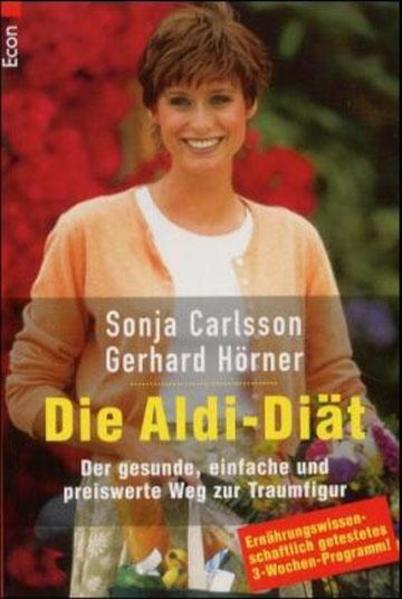 Die Aldi Diät - Der gesunde, einfache und preiswerte Weg zur Traumfigur