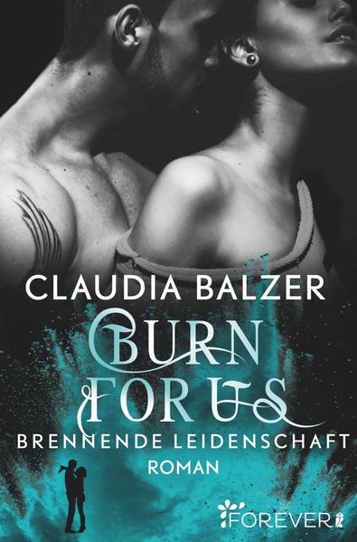 Burn for Us - Brennende Leidenschaft (Burn-Reihe 3) Burn for Us - Brennende Leidenschaft (Burn-Reihe 3)