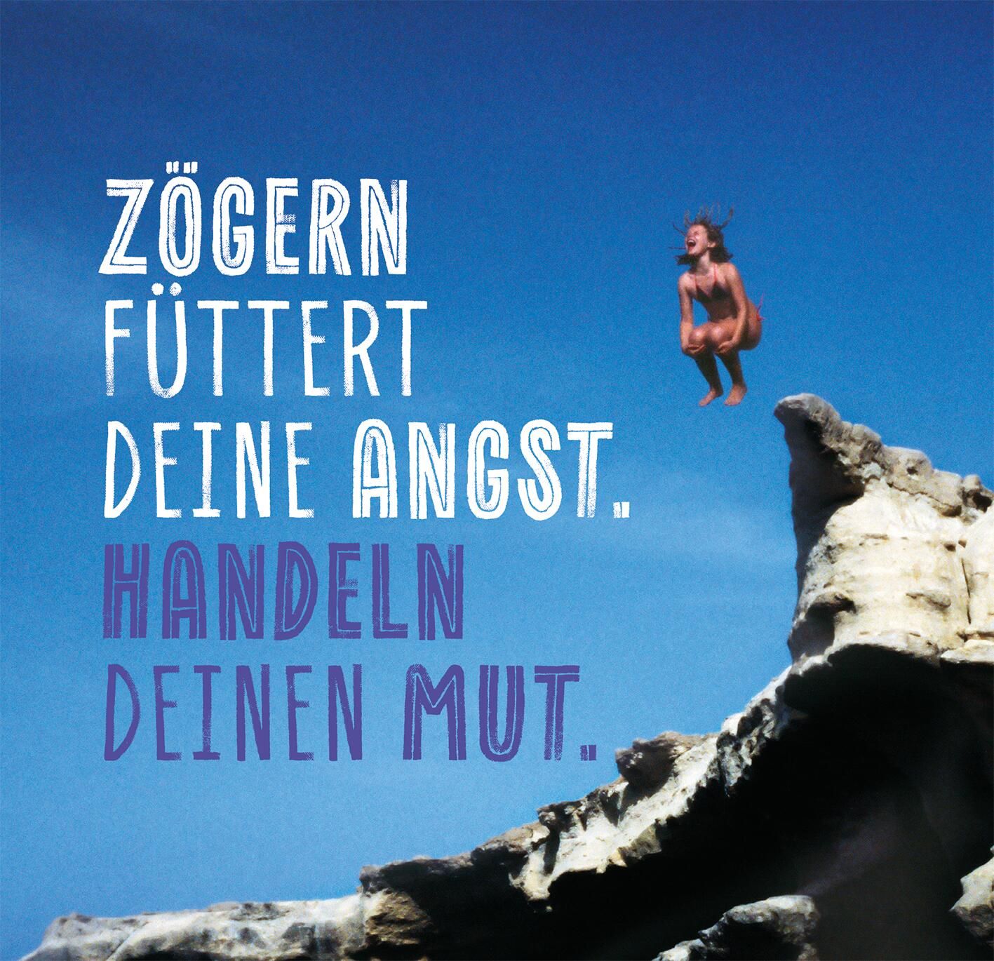 Das Beste entsteht immer aus Mut (Mängelexemplar)