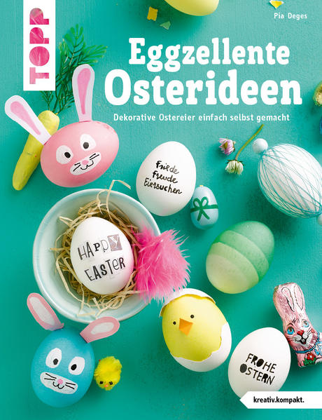 Eggzellente Osterideen (kreativ.kompakt) - Dekorative Ostereier einfach selbst gemacht (Mängelexemplar)