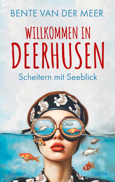 Willkommen in Deerhusen. Scheitern mit Seeblick (Mängelexemplar)