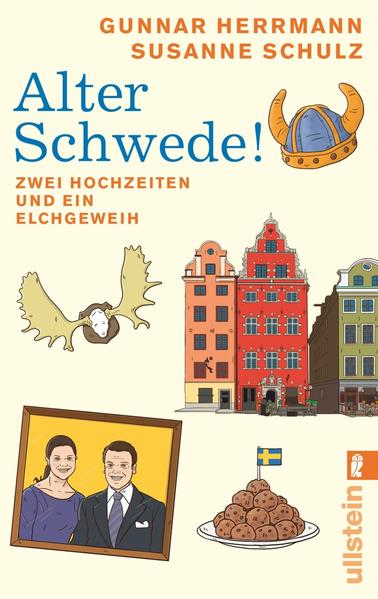 Alter Schwede! - Zwei Hochzeiten und ein Elchgeweih