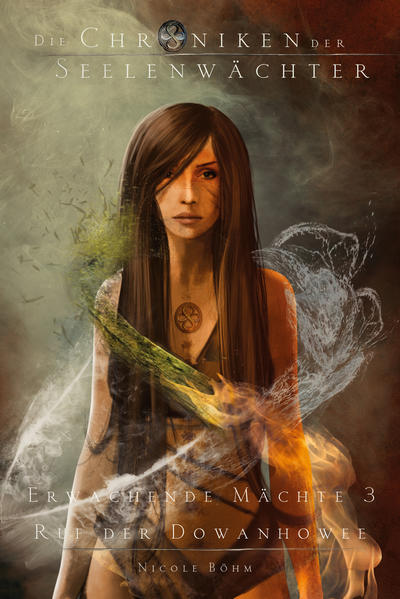 Die Chroniken der Seelenwächter. Erwachende Mächte 3: Ruf der Dowanhowee. (Bände 19-21)