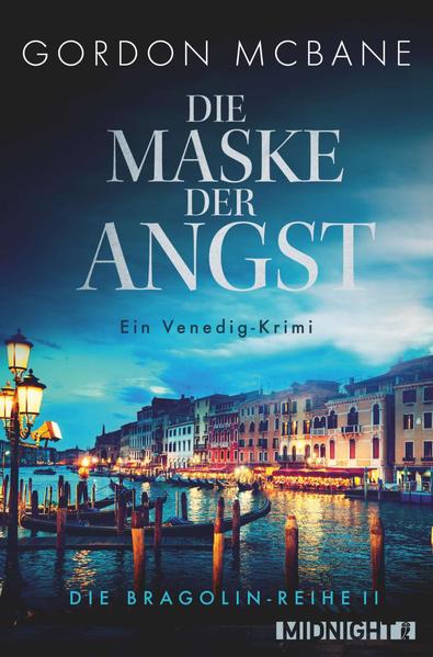 Die Maske der Angst (Die Bragolin-Reihe 2) - Ein Venedig-Krimi