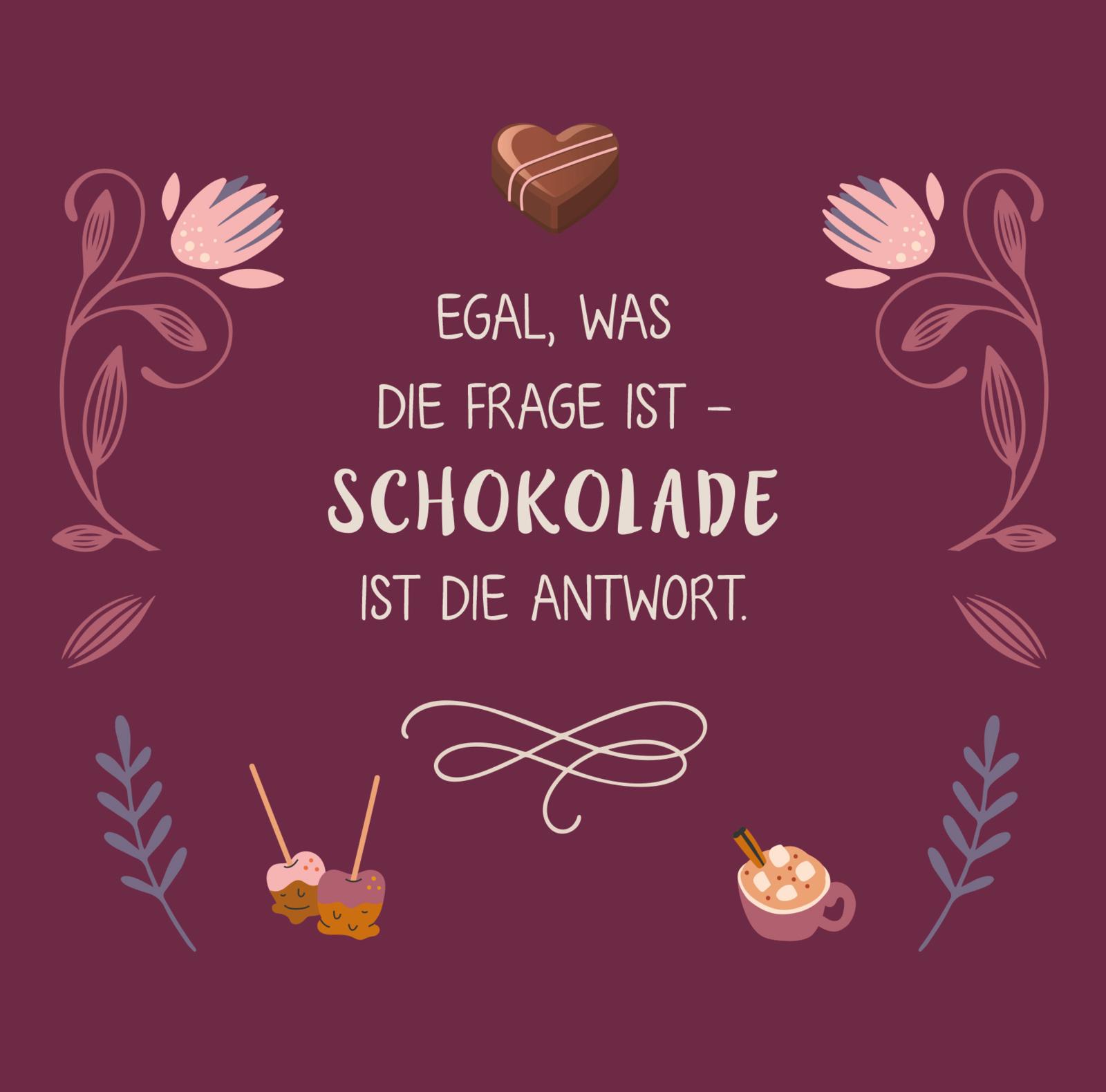 Schokolade fragt nicht, Schokolade versteht - Glücksgefühle für dich