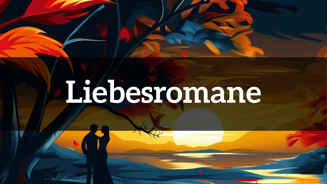 Verliebe dich in unsere günstigen Liebesromane Verliebe dich in unsere günstigen Liebesromane