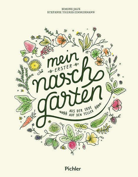 06290d6ffd9e7c05689224c0b34798641674726205 Mein erster Naschgarten - Aus der Erde auf den Teller