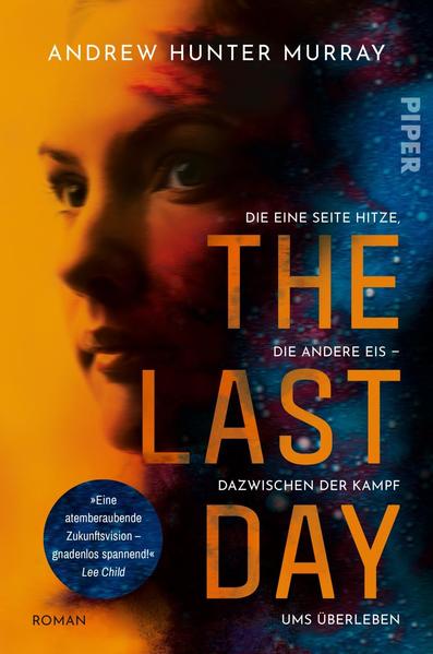 The Last Day - Die eine Seite Hitze, die andere Eis - dazwischen der Kampf ums Überleben