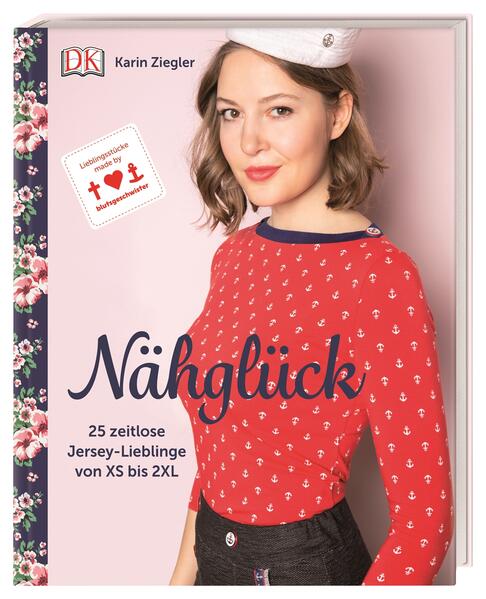 Nähglück - 25 zeitlose Jersey-Lieblinge von XS bis 2XL. Mit Schnittmusterbogen in Originalgröße
