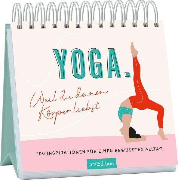 dca965d95058f116469b42bc4cd9b1711709736990 Yoga. Weil du deinen Körper liebst - 100 Inspirationen für einen bewussten Alltag