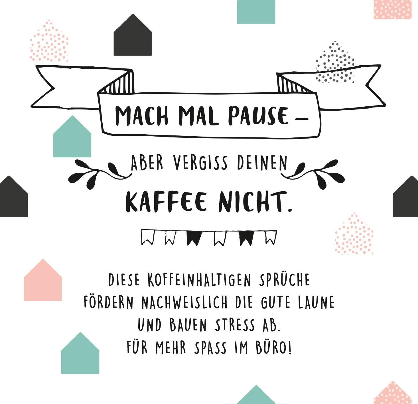 But first coffee - Kleine Auszeiten fürs Büro