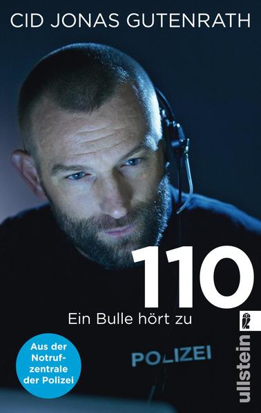 110 - Ein Bulle hört zu - Aus der Notrufzentrale der Polizei