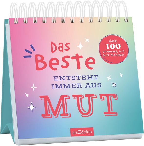 Das Beste entsteht immer aus Mut (Mängelexemplar)