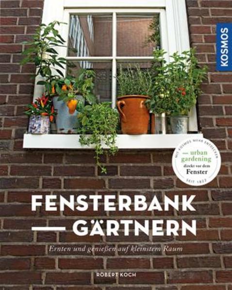 FensterbankGärtnern - Ernten und genießen auf kleinstem Raum