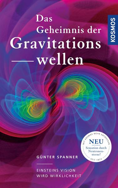 Das Geheimnis der Gravitationswellen - Einsteins Vision wird Wirklichkeit
