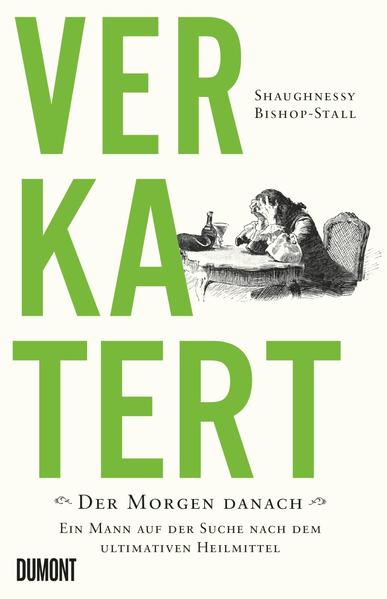 Verkatert - Der Morgen danach. Ein Mann auf der Suche nach Heilmittel (Mängelexemplar)