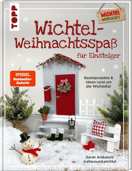 Wichtel-Weihnachtsspaß für Einsteiger. Bastelprojekte & Ideen rund um die Wichteltür (Mängelexemplar)