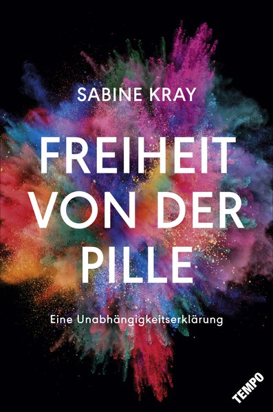 Freiheit von der Pille - eine Unabhängigkeitserklärung - Essay (Mängelexemplar)