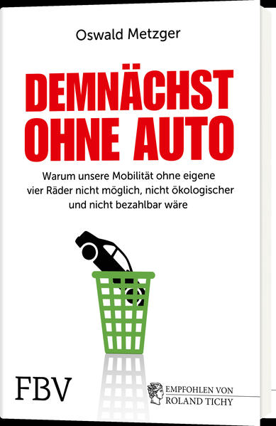 Demnächst ohne Auto - Warum unsere Mobilität ohne eigene vier Räder... (Mängelexemplar)
