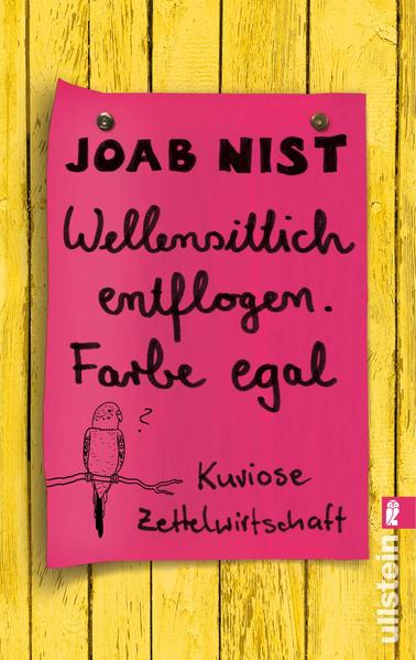 Wellensittich entflogen - Farbe egal - Kuriose Zettelwirtschaft