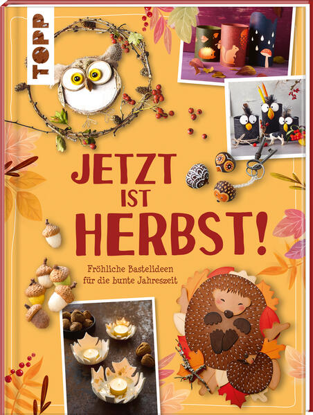Jetzt ist Herbst! Fröhliche Bastelideen für die bunte Jahreszeit (Mängelexemplar) Jetzt ist Herbst! Fröhliche Bastelideen für die bunte Jahreszeit (Mängelexemplar)