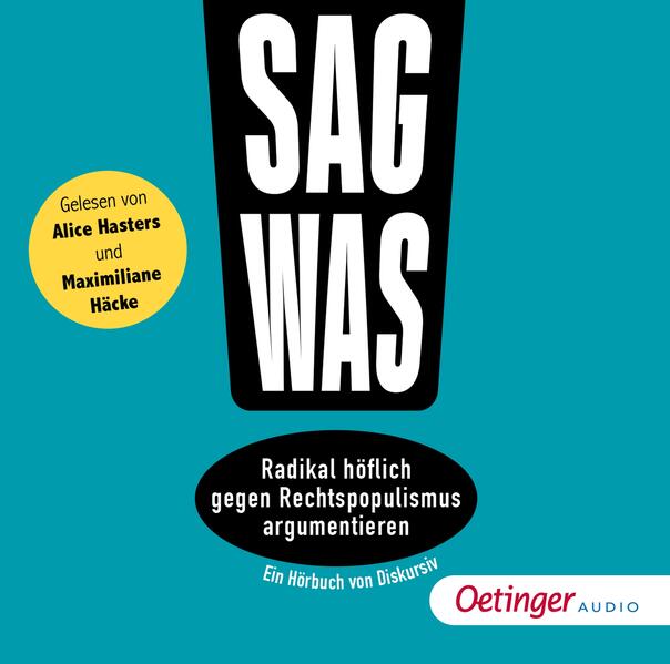Sag was! - Radikal höflich gegen Rechtspopulismus argumentieren - CD