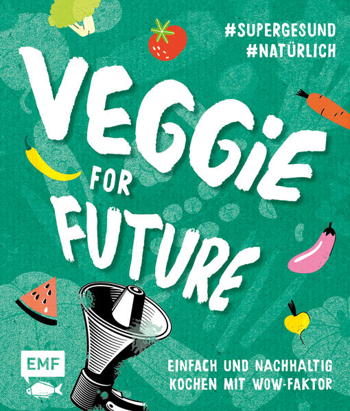 Veggie for Future – Vegetarisch kochen: Der easy Einstieg! (Mängelexemplar)
