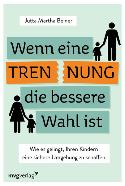 Wenn eine Trennung die bessere Wahl ist - Kindern eine sichere Umgebung... (Mängelexemplar)