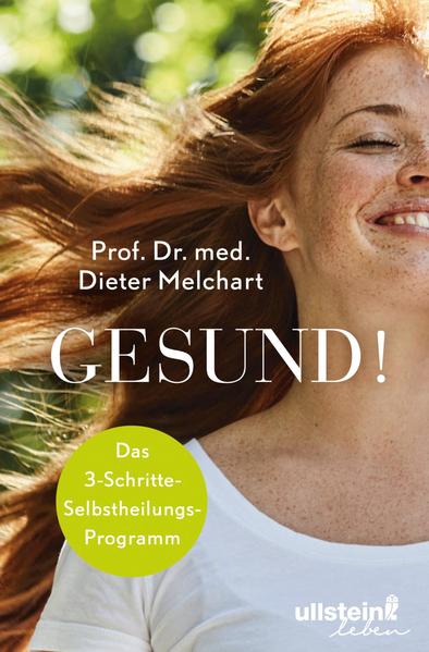 Gesund! - Das 3-Schritte-Selbstheilungs-Programm