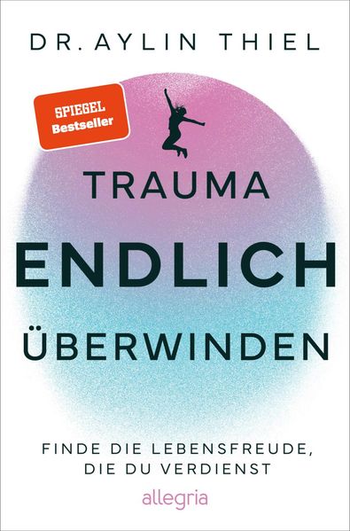 Trauma ENDLICH überwinden (Mängelexemplar)