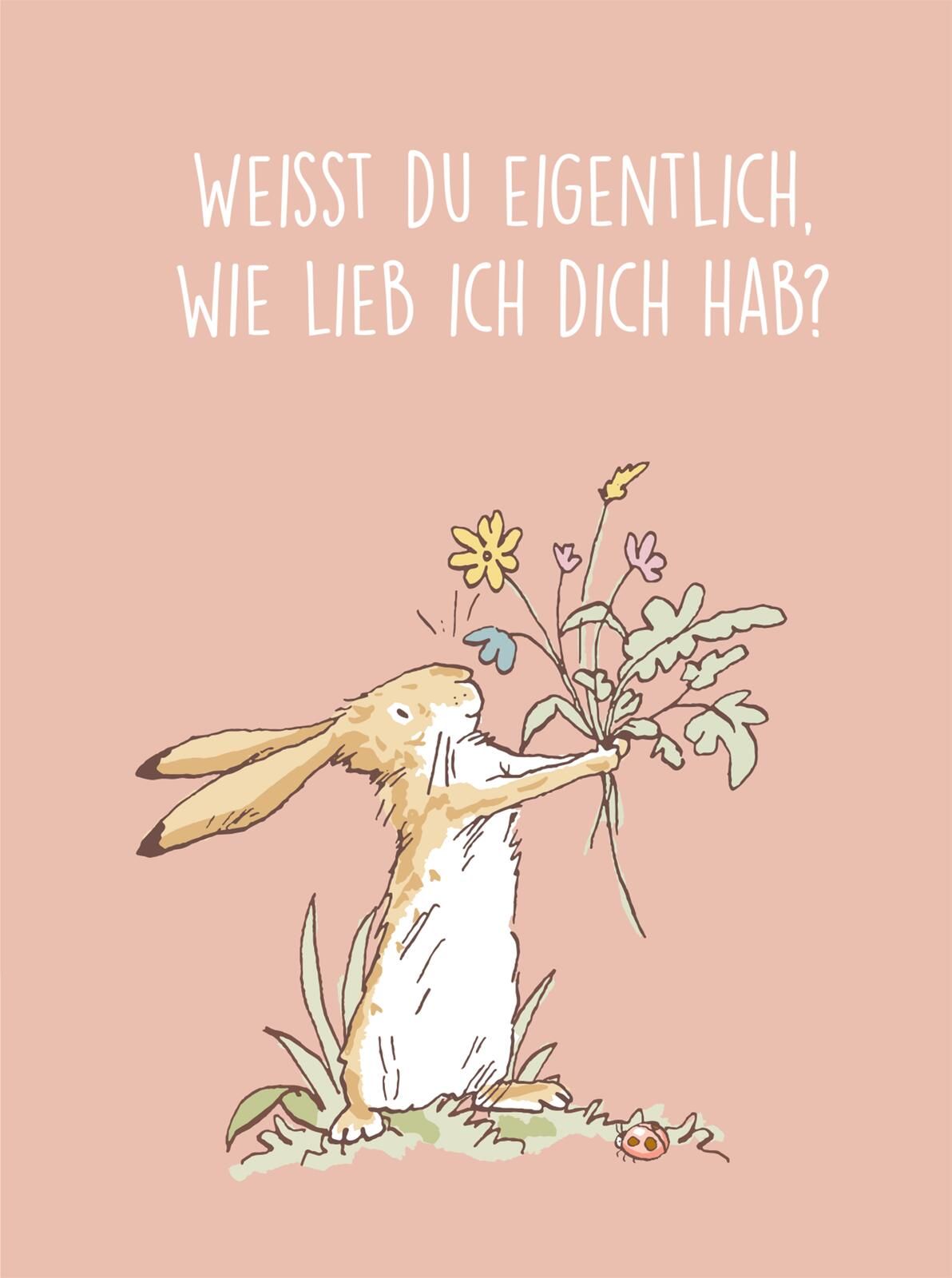 Weißt du eigentlich, wie lieb ich dich hab? Klappkarte mit Umschlag