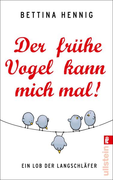 Der frühe Vogel kann mich mal - Ein Lob der Langschläfer
