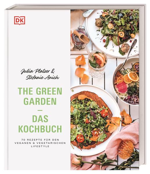 f68981d4a5eb7ad7b83fd80eef1554d01690981073 The Green Garden – Das Kochbuch - 70 Rezepte für den veganen und vegetarischen Lifestyle