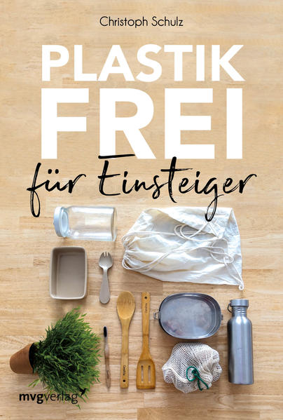 Plastikfrei für Einsteiger - Für ein nachhaltiges Leben ohne Plastik mit Tipps... (Mängelexemplar)