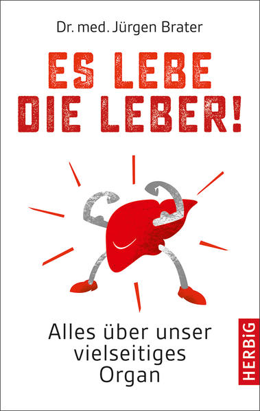 Es lebe die Leber! - Alles über ein unterschätztes Organ