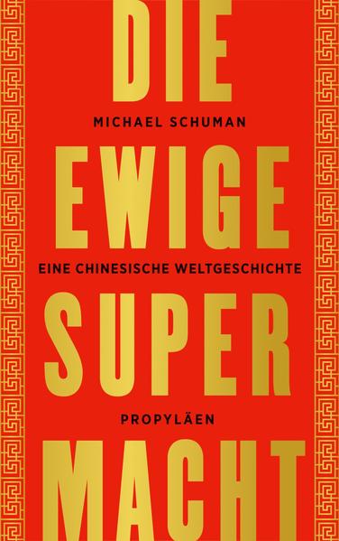 Die ewige Supermacht - Eine chinesische Weltgeschichte