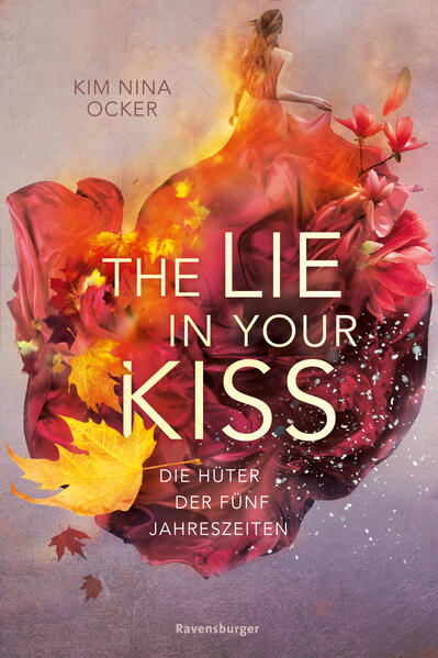 Die Hüter der fünf Jahreszeiten, Band 1: The Lie in Your Kiss (Romantische Fantasy - So aufwühlend wie der Herbstwind, so unvergesslich wie ein Sommerabend.) (Mängelexemplar)