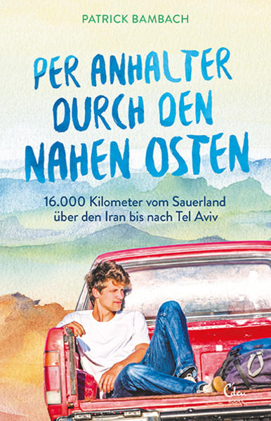 Per Anhalter durch den Nahen Osten - 16.000 Kilometer  (Mängelexemplar)